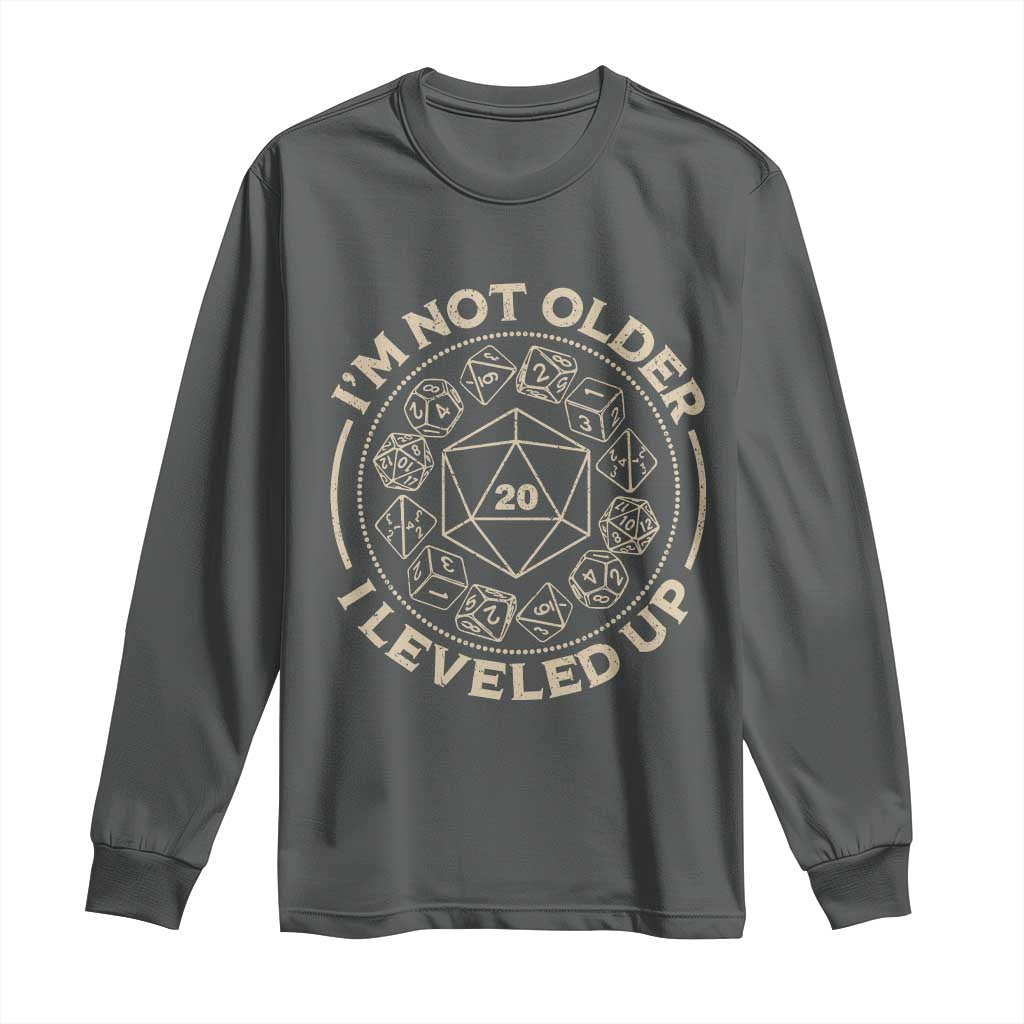 Funny RPG Gamer I'm Not Older I Leveled Up Long Sleeve Shirt Vintage D20 Tabletop Dice TS11 Dark Heather Print Your Wear