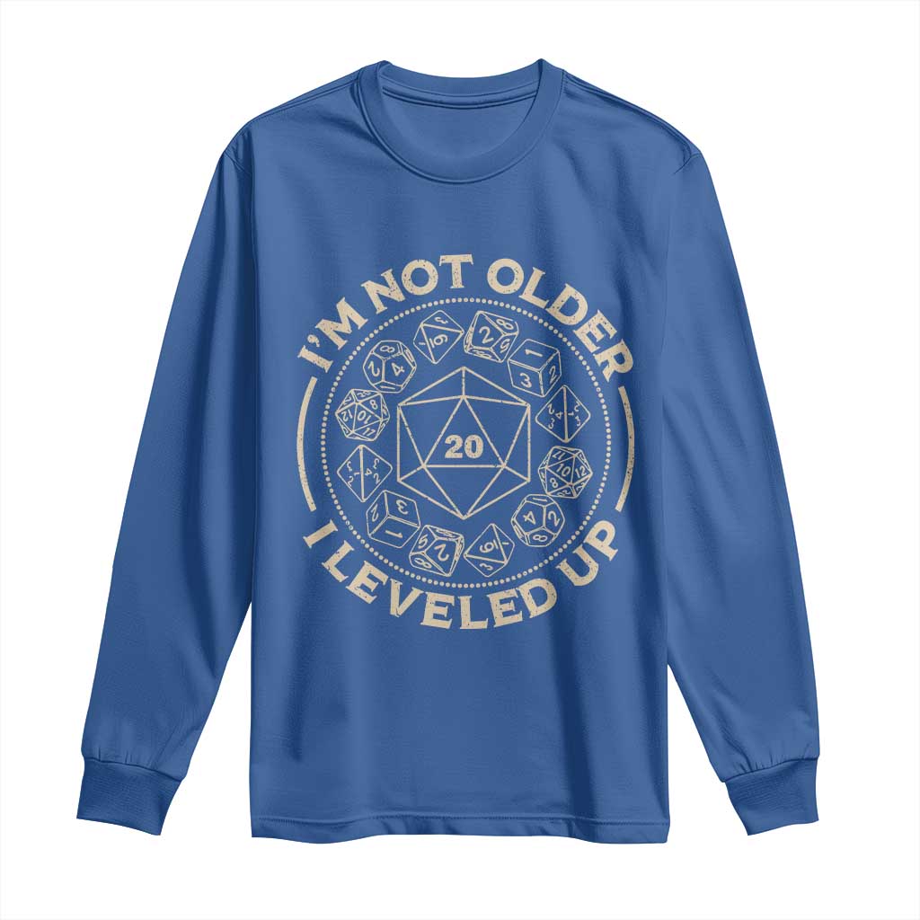 Funny RPG Gamer I'm Not Older I Leveled Up Long Sleeve Shirt Vintage D20 Tabletop Dice TS11 Royal Blue Print Your Wear