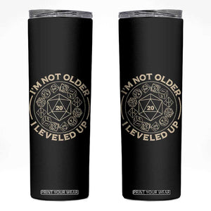 Funny RPG Gamer I'm Not Older I Leveled Up Skinny Tumbler Vintage D20 Tabletop Dice TS11 Black Print Your Wear