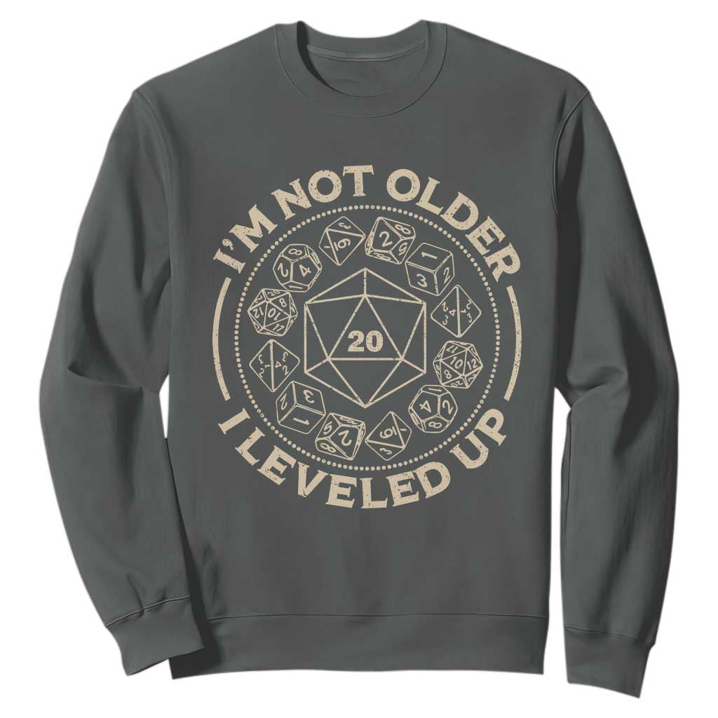 Funny RPG Gamer I'm Not Older I Leveled Up Sweatshirt Vintage D20 Tabletop Dice TS11 Dark Heather Print Your Wear