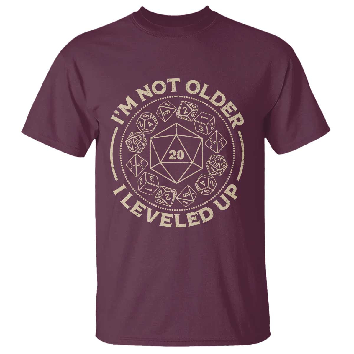 Funny RPG Gamer I'm Not Older I Leveled Up T Shirt Vintage D20 Tabletop Dice TS11 Maroon Print Your Wear