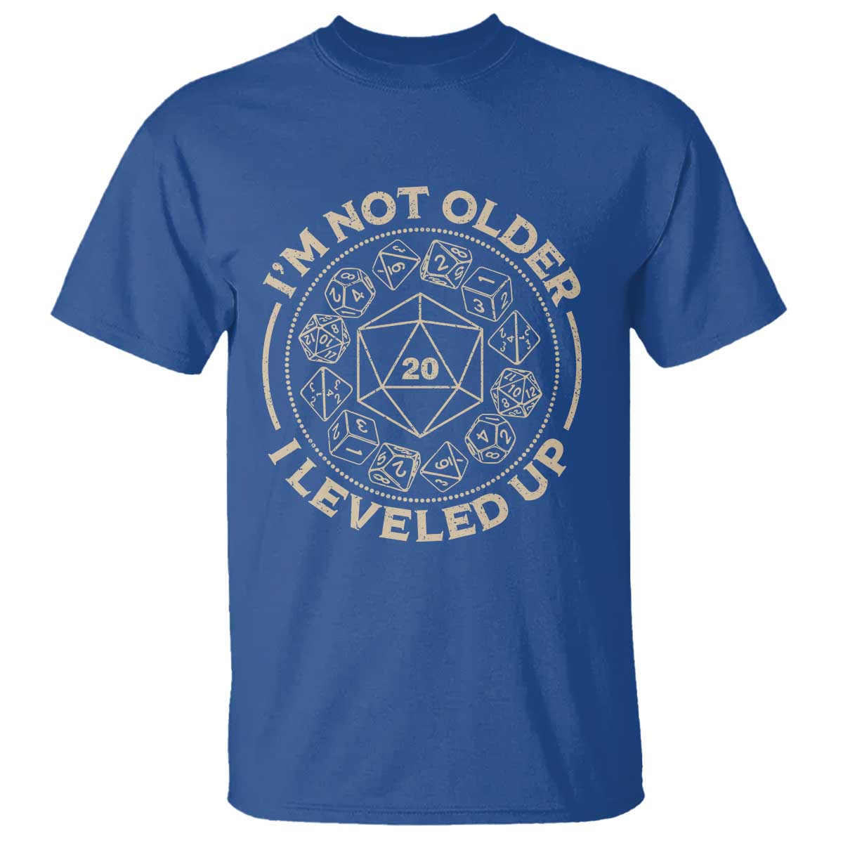 Funny RPG Gamer I'm Not Older I Leveled Up T Shirt Vintage D20 Tabletop Dice TS11 Royal Blue Print Your Wear