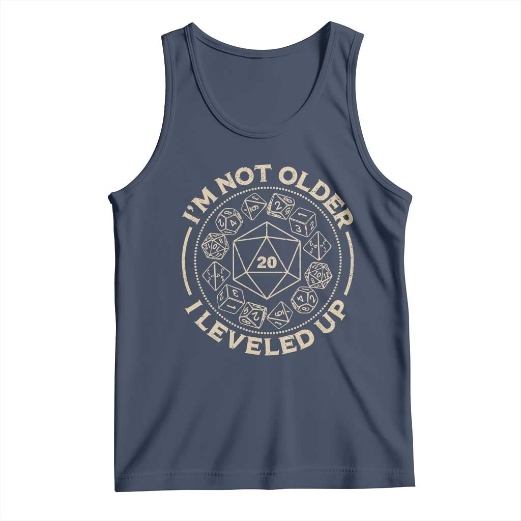 Funny RPG Gamer I'm Not Older I Leveled Up Tank Top Vintage D20 Tabletop Dice TS11 Navy Print Your Wear