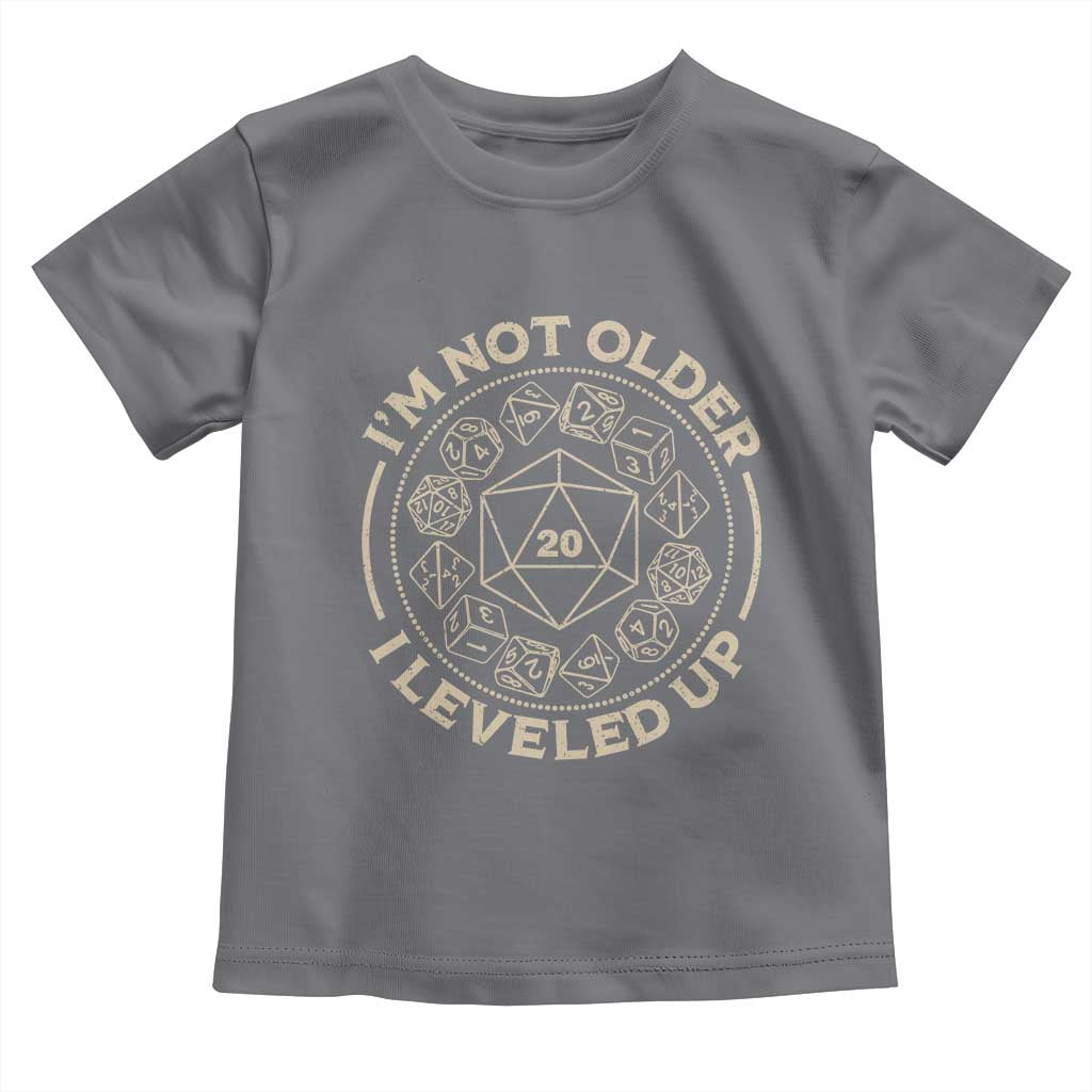 Funny RPG Gamer I'm Not Older I Leveled Up Toddler T Shirt Vintage D20 Tabletop Dice TS11 Charcoal Print Your Wear