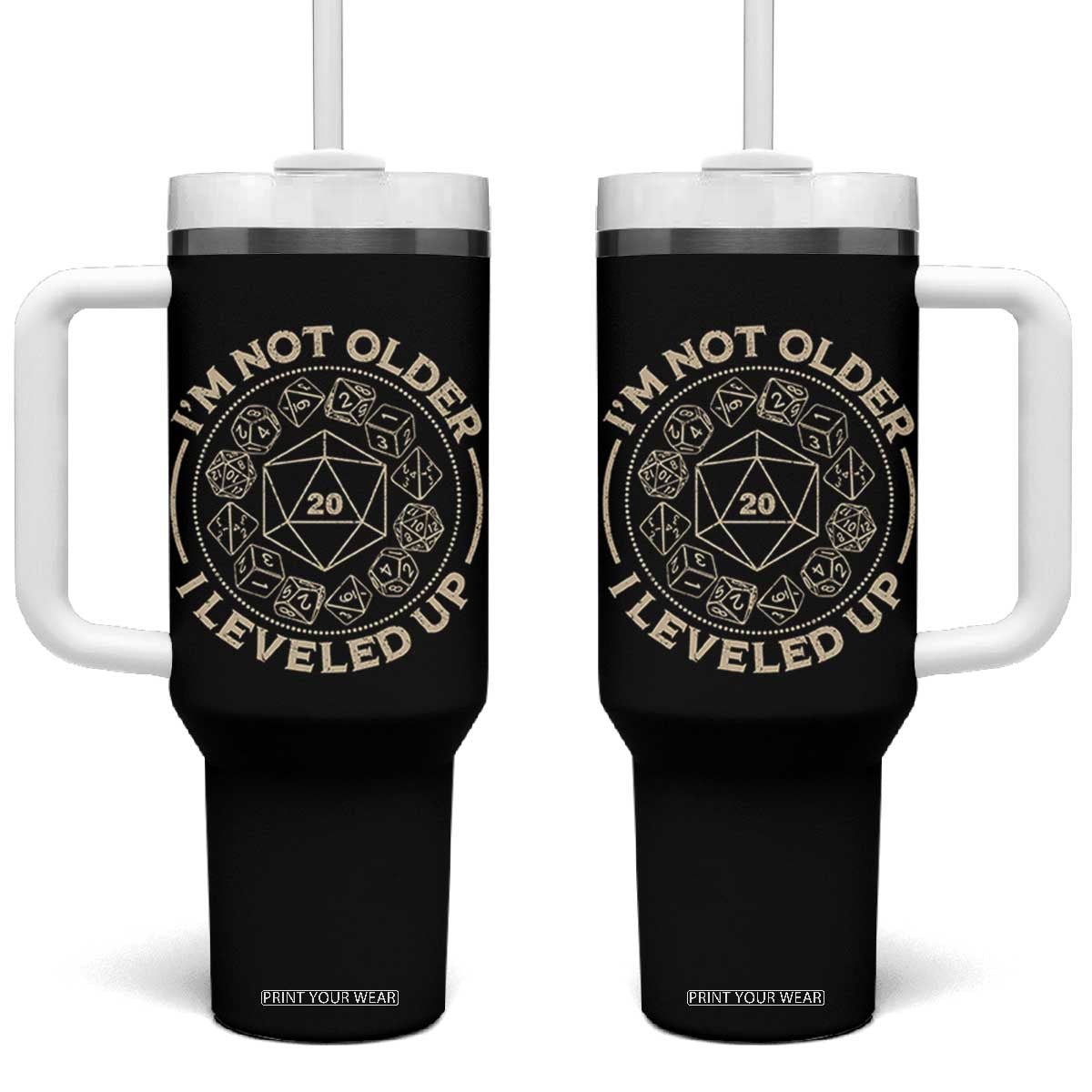 Funny RPG Gamer I'm Not Older I Leveled Up Tumbler With Handle Vintage D20 Tabletop Dice TS11 One Size: 40 oz Black Print Your Wear