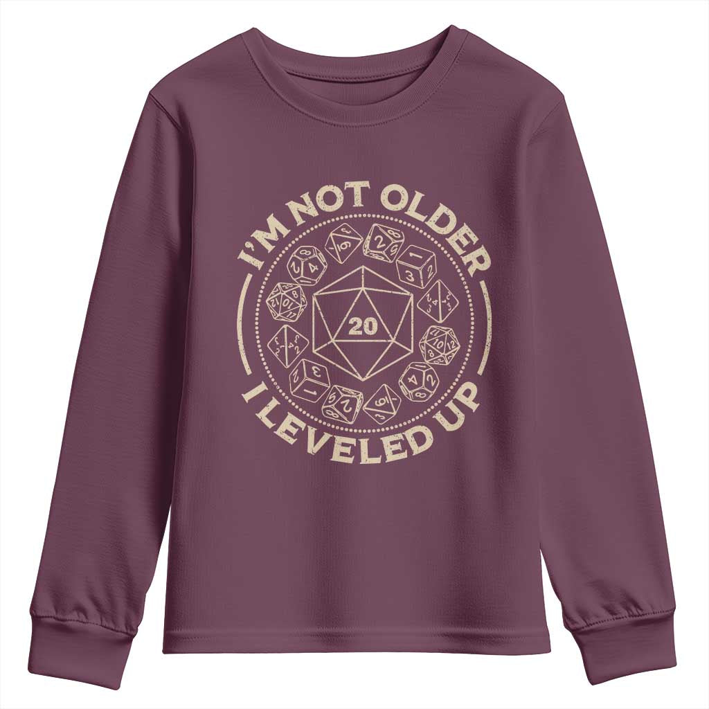 Funny RPG Gamer I'm Not Older I Leveled Up Youth Sweatshirt Vintage D20 Tabletop Dice TS11 Maroon Print Your Wear