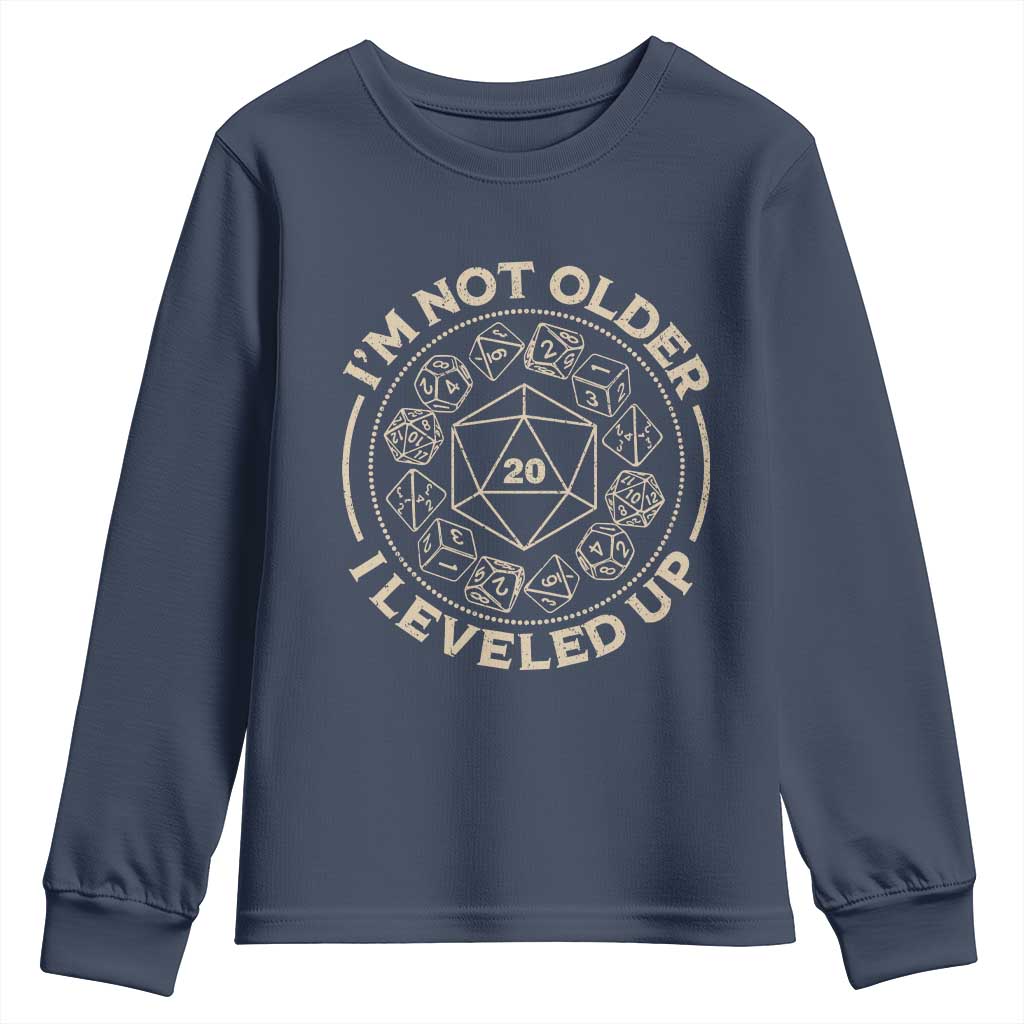 Funny RPG Gamer I'm Not Older I Leveled Up Youth Sweatshirt Vintage D20 Tabletop Dice TS11 Navy Print Your Wear