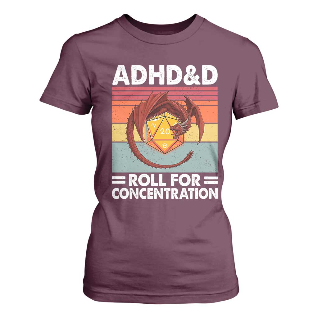 ADHD&D Roll For Concentration T Shirt For Women Funny RPG Gamer D20 Tabletop Dice TS11 Maroon Print Your Wear