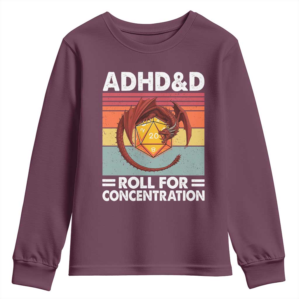 ADHD&D Roll For Concentration Youth Sweatshirt Funny RPG Gamer D20 Tabletop Dice TS11 Maroon Print Your Wear