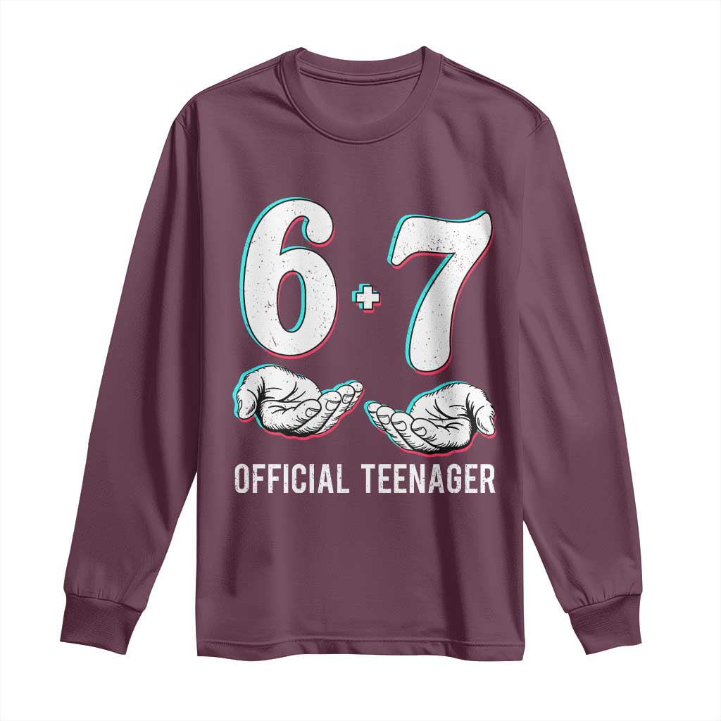 Funny 67 13th Birthday Long Sleeve Shirt 6 7 Thirteen Year Old Official Teenager Hands TS11 Maroon Print Your Wear