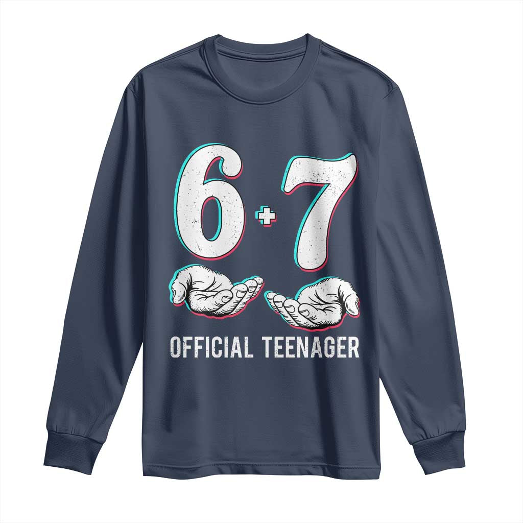 Funny 67 13th Birthday Long Sleeve Shirt 6 7 Thirteen Year Old Official Teenager Hands TS11 Navy Print Your Wear