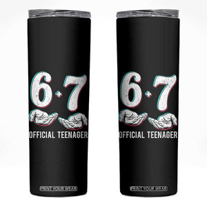 Funny 67 13th Birthday Skinny Tumbler 6 7 Thirteen Year Old Official Teenager Hands TS11 Black Print Your Wear