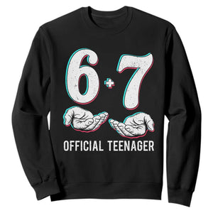 Funny 67 13th Birthday Sweatshirt 6 7 Thirteen Year Old Official Teenager Hands TS11 Black Print Your Wear