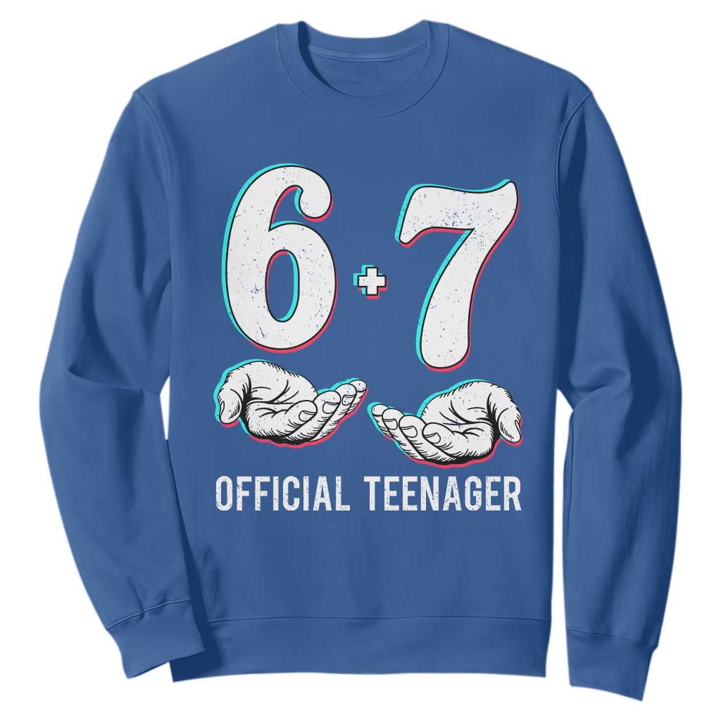 Funny 67 13th Birthday Sweatshirt 6 7 Thirteen Year Old Official Teenager Hands TS11 Royal Blue Print Your Wear