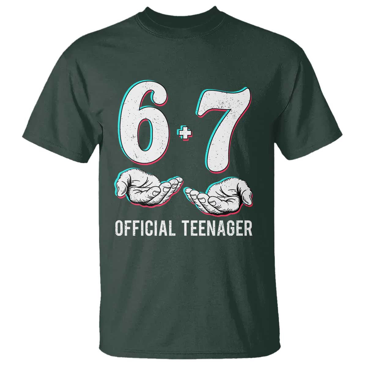 Funny 67 13th Birthday T Shirt - 6 7 Thirteen Year Old Official Teenager Hands Meme Humor Tee TS11 Dark Forest Green Print Your Wear