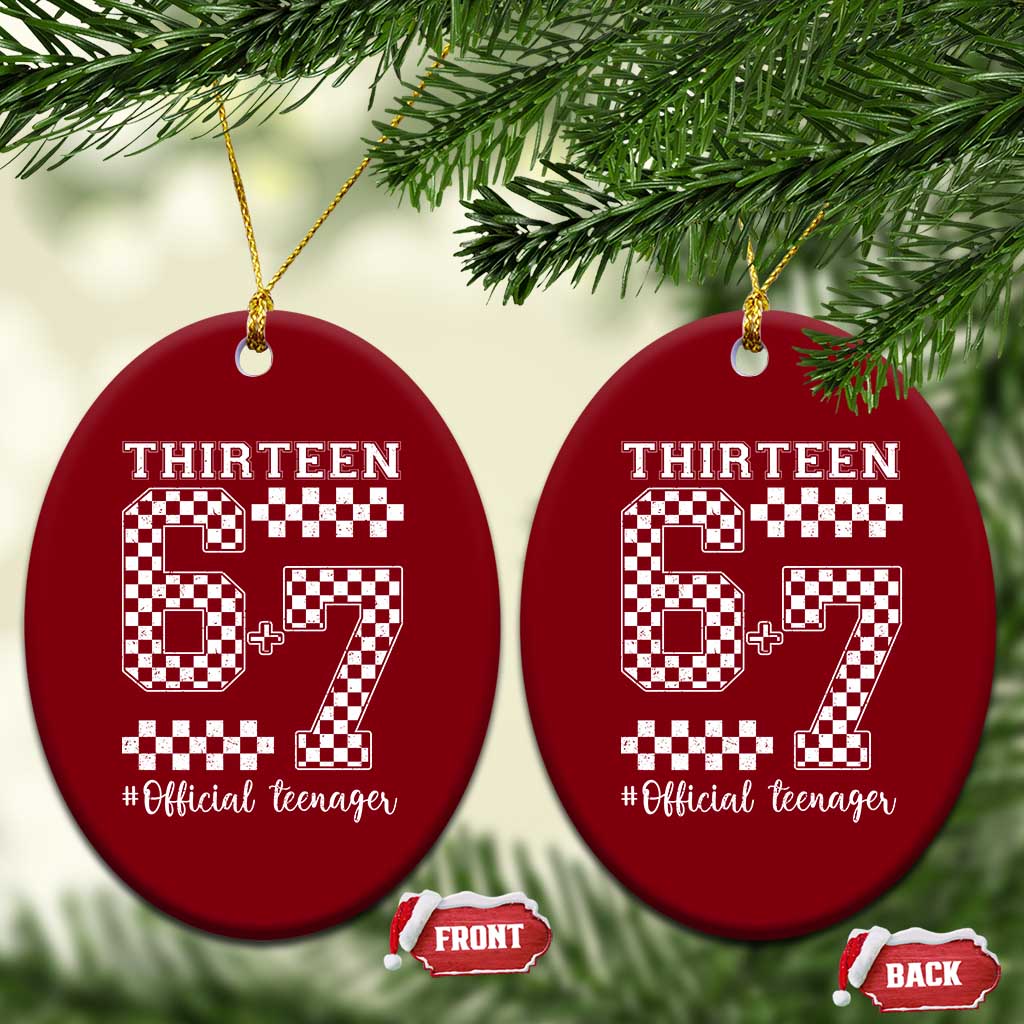 Funny 67 13th Birthday Ceramic Ornament Thirteen Official Teenager Six Seven Meme Groovy Checkered TS11 Print Your Wear