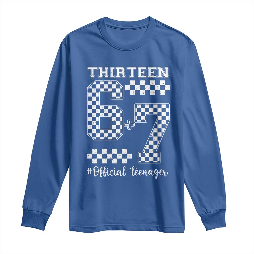 Funny 67 13th Birthday Long Sleeve Shirt Thirteen Official Teenager Six Seven Meme Groovy Checkered TS11 Royal Blue Print Your Wear