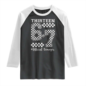 Funny 67 13th Birthday Raglan Shirt Thirteen Official Teenager Six Seven Meme Groovy Checkered TS11 Black White Print Your Wear