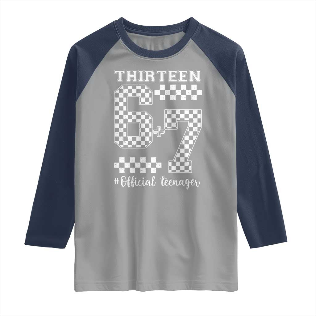 Funny 67 13th Birthday Raglan Shirt Thirteen Official Teenager Six Seven Meme Groovy Checkered TS11 Sport Gray Navy Print Your Wear