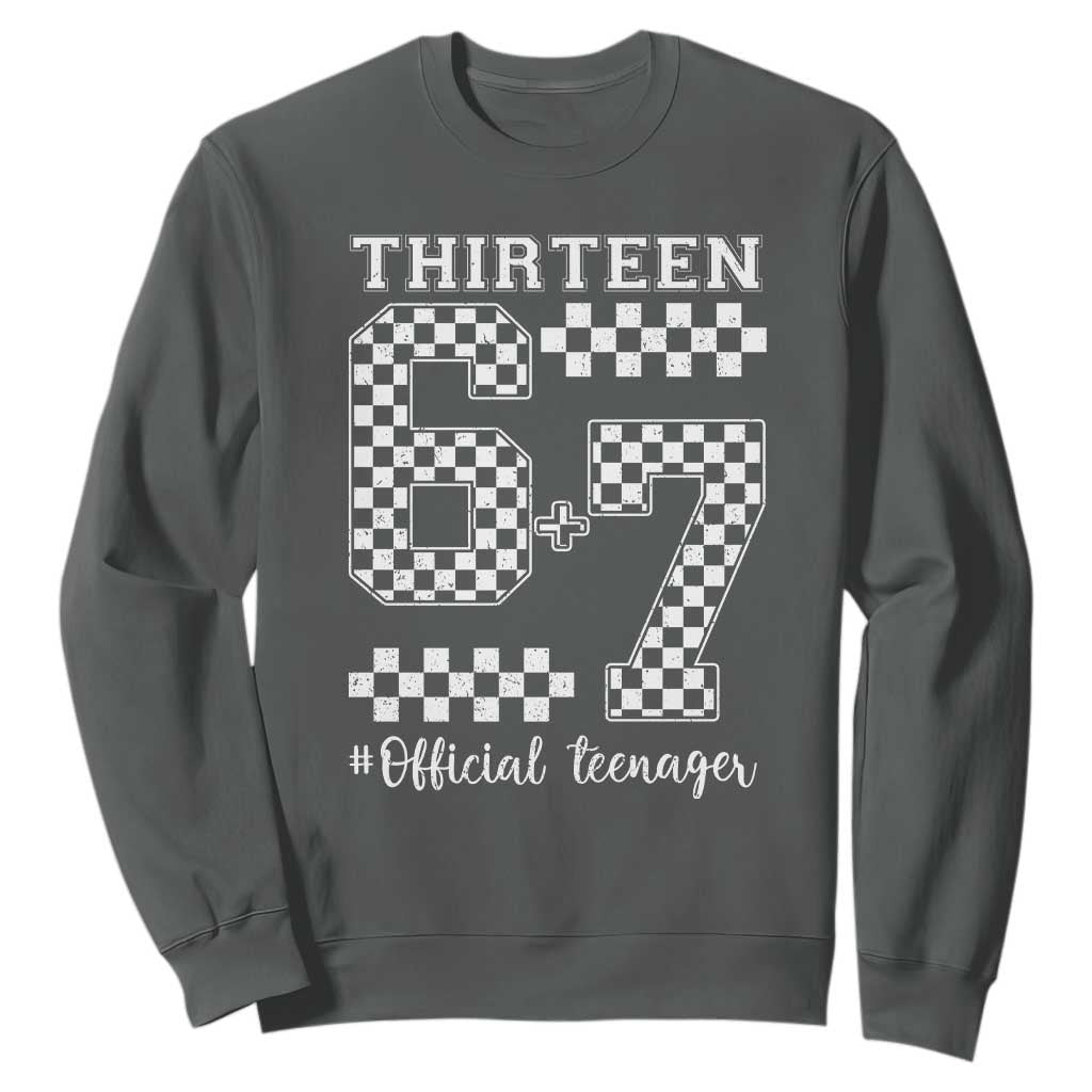 Funny 67 13th Birthday Sweatshirt Thirteen Official Teenager Six Seven Meme Groovy Checkered TS11 Dark Heather Print Your Wear
