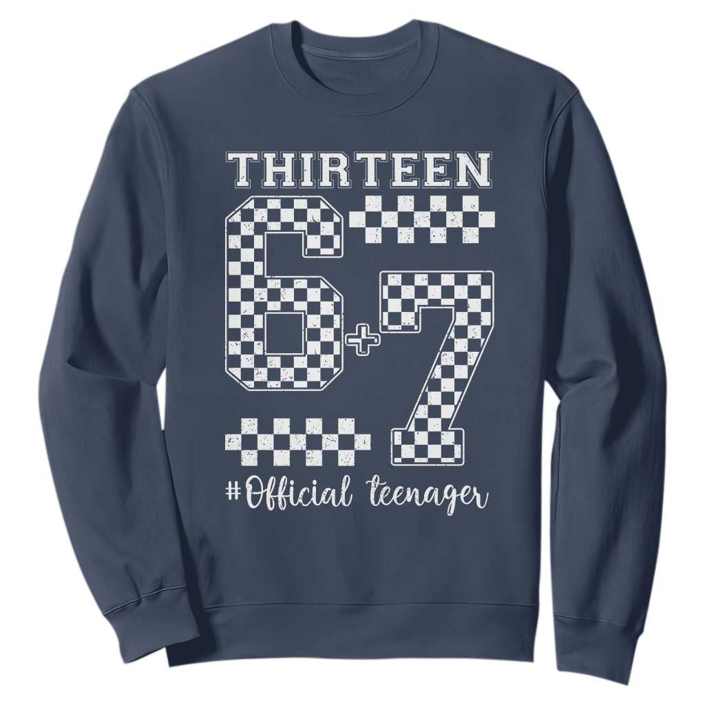 Funny 67 13th Birthday Sweatshirt Thirteen Official Teenager Six Seven Meme Groovy Checkered TS11 Navy Print Your Wear
