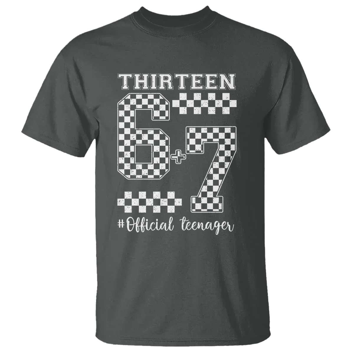 Funny 67 13th Birthday T Shirt Thirteen Official Teenager Six Seven Meme Groovy Checkered TS11 Dark Heather Print Your Wear