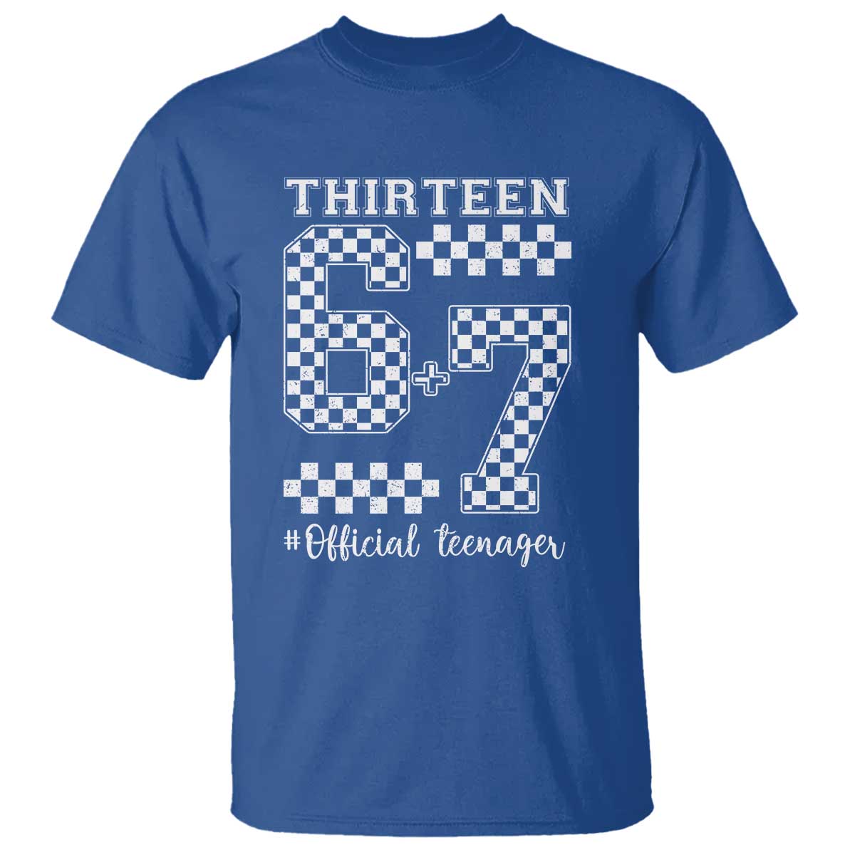 Funny 67 13th Birthday T Shirt Thirteen Official Teenager Six Seven Meme Groovy Checkered TS11 Royal Blue Print Your Wear