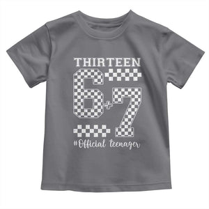 Funny 67 13th Birthday Toddler T Shirt Thirteen Official Teenager Six Seven Meme Groovy Checkered TS11 Charcoal Print Your Wear