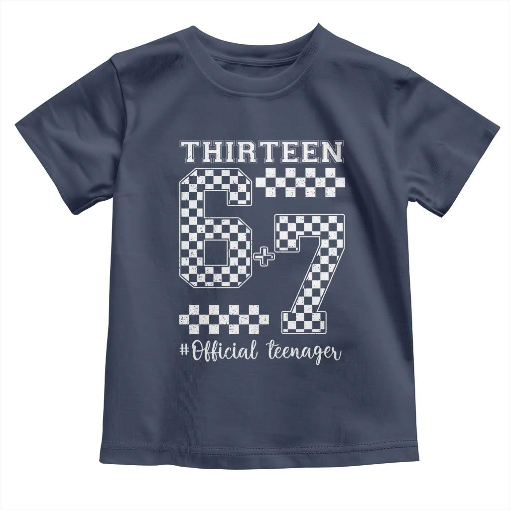 Funny 67 13th Birthday Toddler T Shirt Thirteen Official Teenager Six Seven Meme Groovy Checkered TS11 Navy Print Your Wear