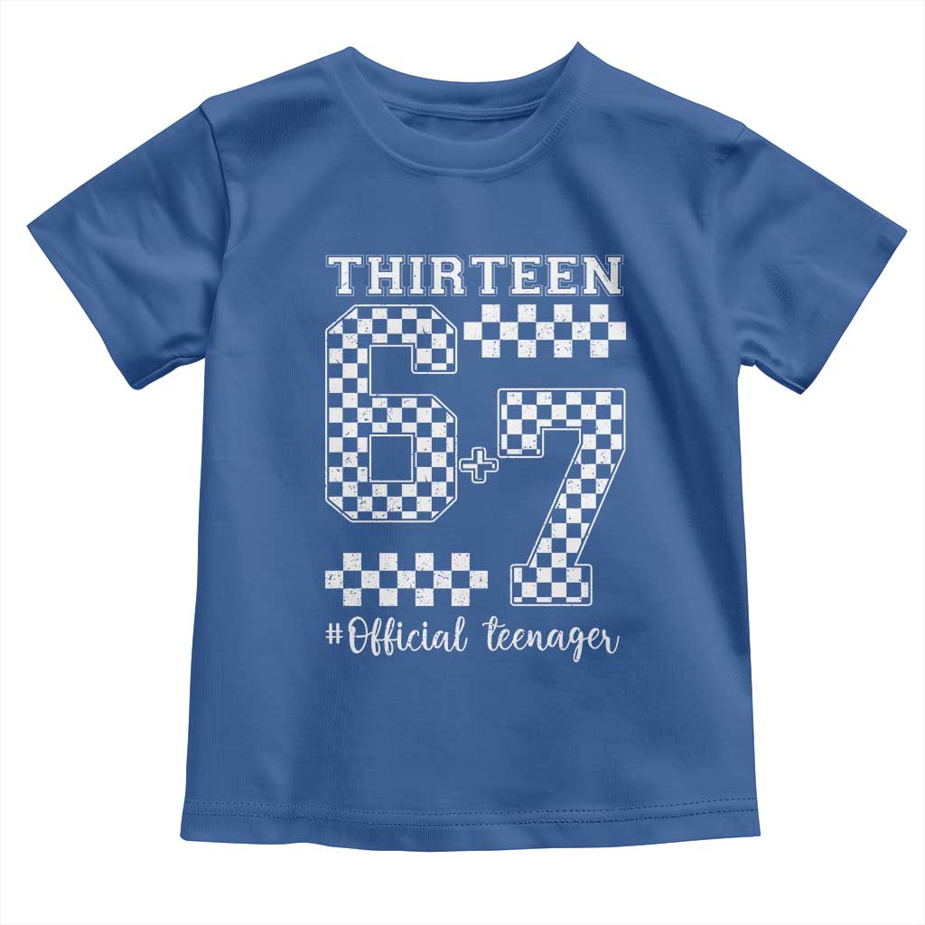 Funny 67 13th Birthday Toddler T Shirt Thirteen Official Teenager Six Seven Meme Groovy Checkered TS11 Royal Blue Print Your Wear