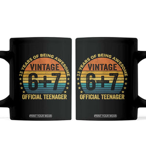 Funny 67 13th Birthday Coffee Mug Official Teenager 13 Years Of Being Awesome TS11 Black Print Your Wear