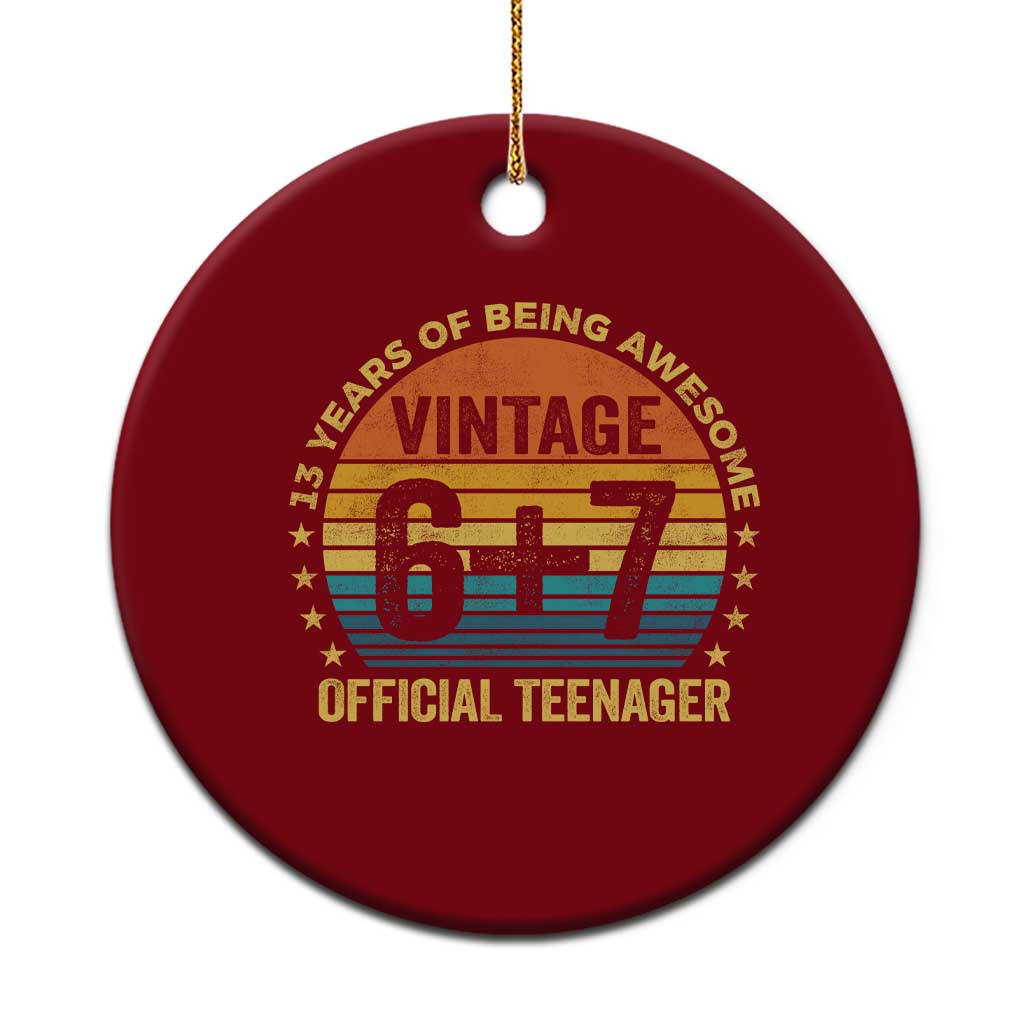 Funny 67 13th Birthday Ceramic Ornament Official Teenager 13 Years Of Being Awesome TS11 1pc Red Print Your Wear