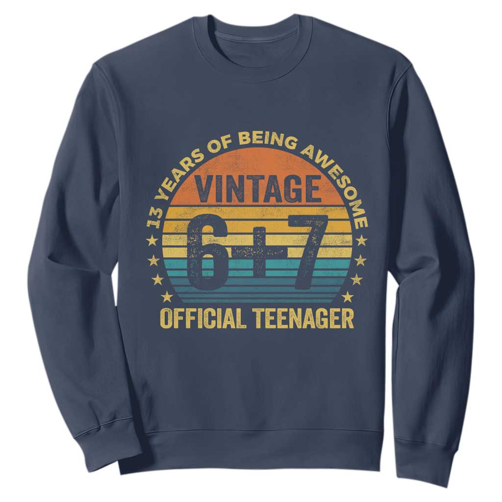 Funny 67 13th Birthday Sweatshirt Official Teenager 13 Years Of Being Awesome TS11 Navy Print Your Wear