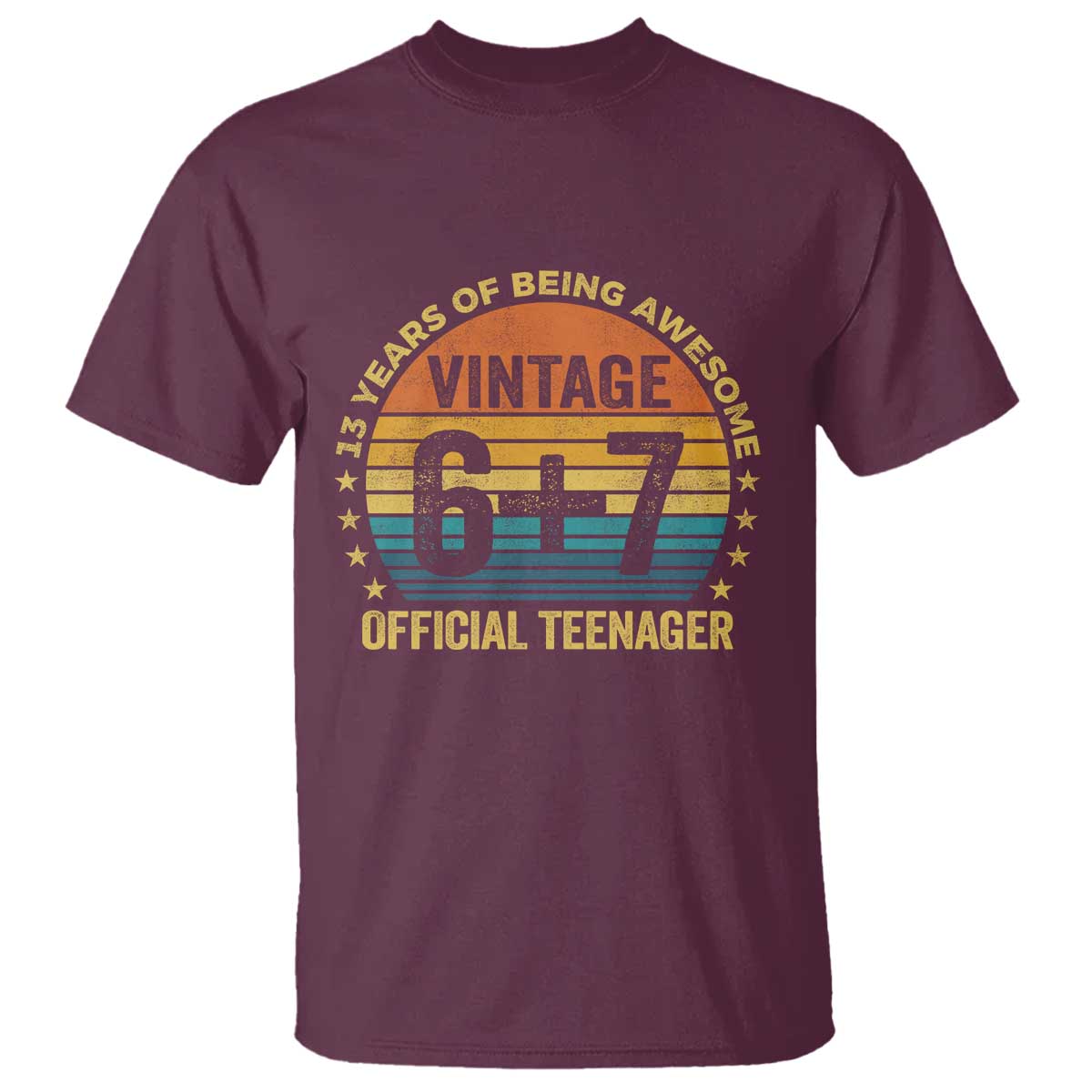 Funny 67 13th Birthday T Shirt - Official Teenager 13 Years Of Being Awesome TS11 Maroon Print Your Wear