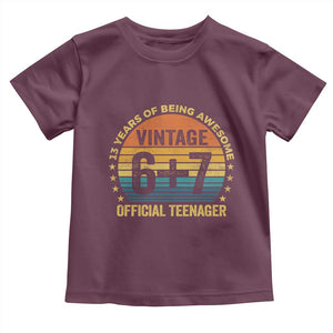 Funny 67 13th Birthday Toddler T Shirt Official Teenager 13 Years Of Being Awesome TS11 Maroon Print Your Wear