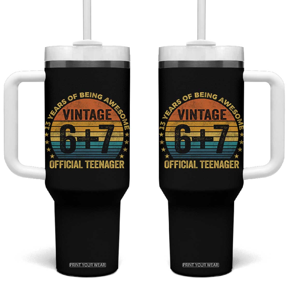 Funny 67 13th Birthday Tumbler With Handle Official Teenager 13 Years Of Being Awesome TS11 One Size: 40 oz Black Print Your Wear