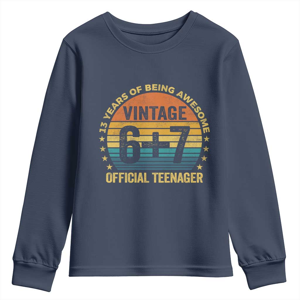 Funny 67 13th Birthday Youth Sweatshirt Official Teenager 13 Years Of Being Awesome TS11 Navy Print Your Wear