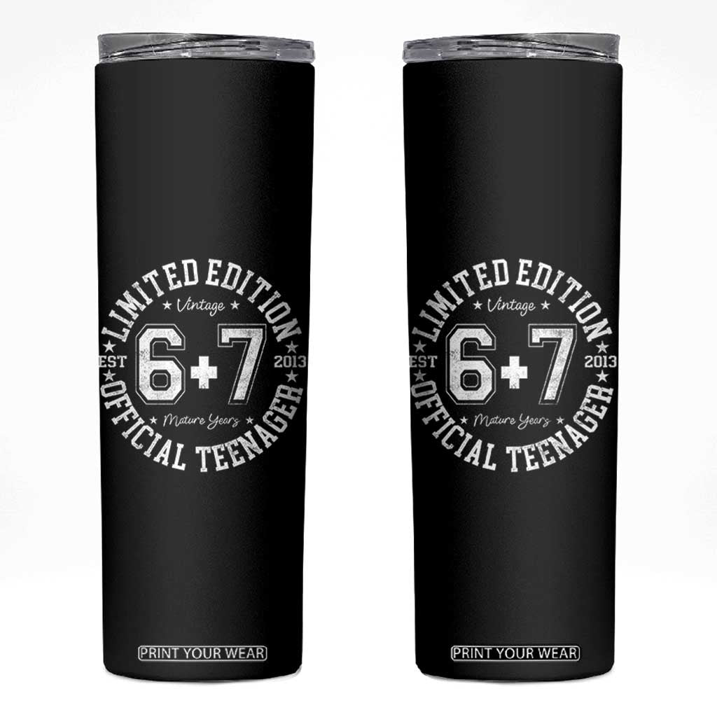 Funny 67 13th Birthday Skinny Tumbler Est 2013 Limited Edition Official Teenager TS11 Black Print Your Wear