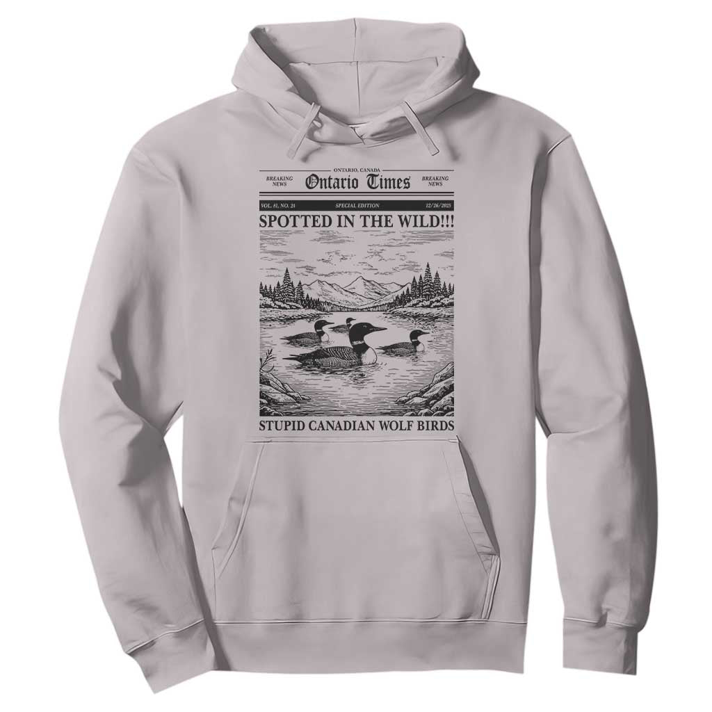 Funny Stupid Canadian Wolf Bird Hoodie Funny Common Loon Newspaper LGBT Hockey TS11 Ice Gray Print Your Wear