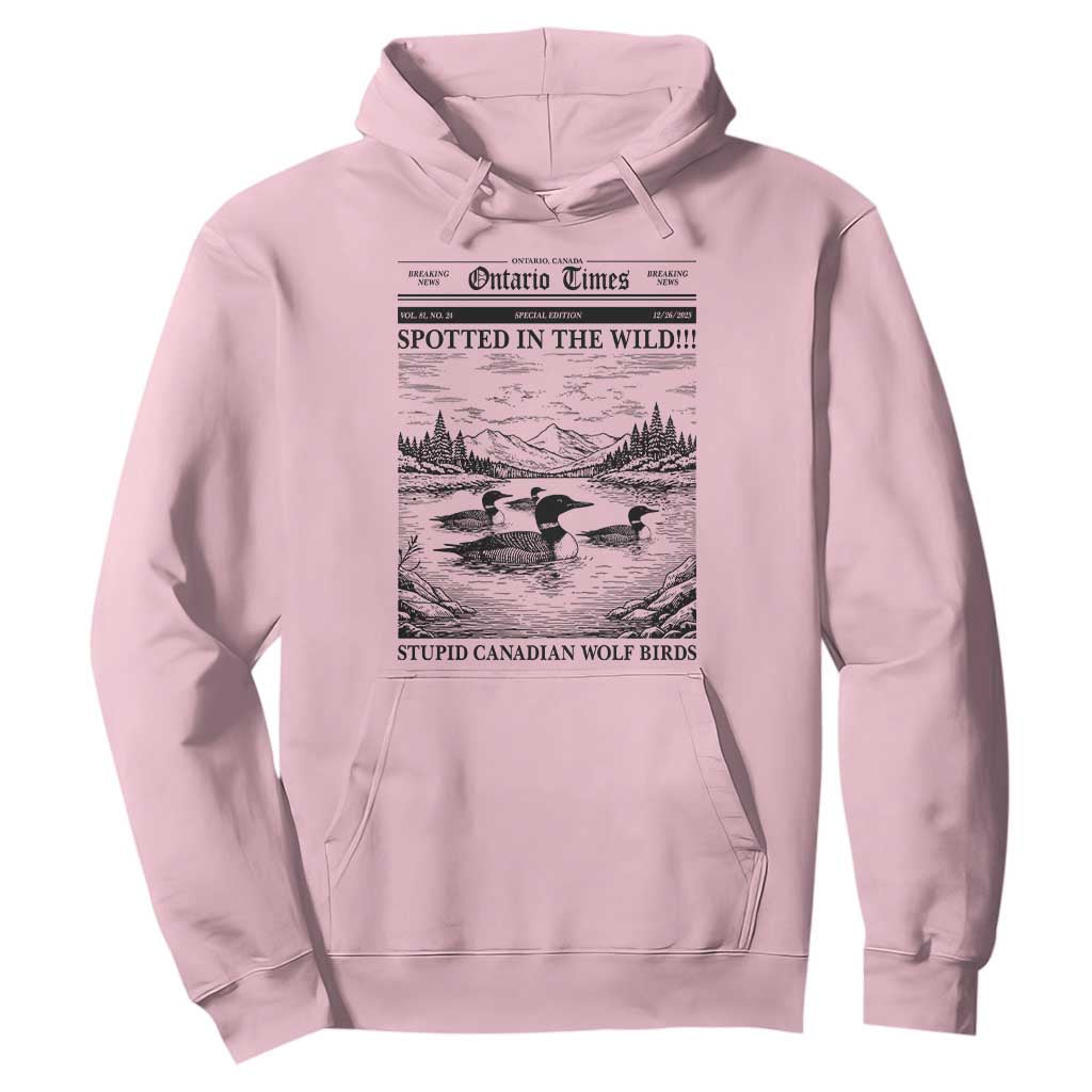 Funny Stupid Canadian Wolf Bird Hoodie Funny Common Loon Newspaper LGBT Hockey TS11 Light Pink Print Your Wear