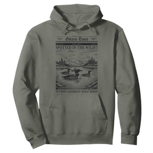 Funny Stupid Canadian Wolf Bird Hoodie Funny Common Loon Newspaper LGBT Hockey TS11 Military Green Print Your Wear