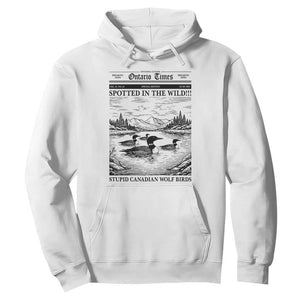 Funny Stupid Canadian Wolf Bird Hoodie Funny Common Loon Newspaper LGBT Hockey TS11 White Print Your Wear