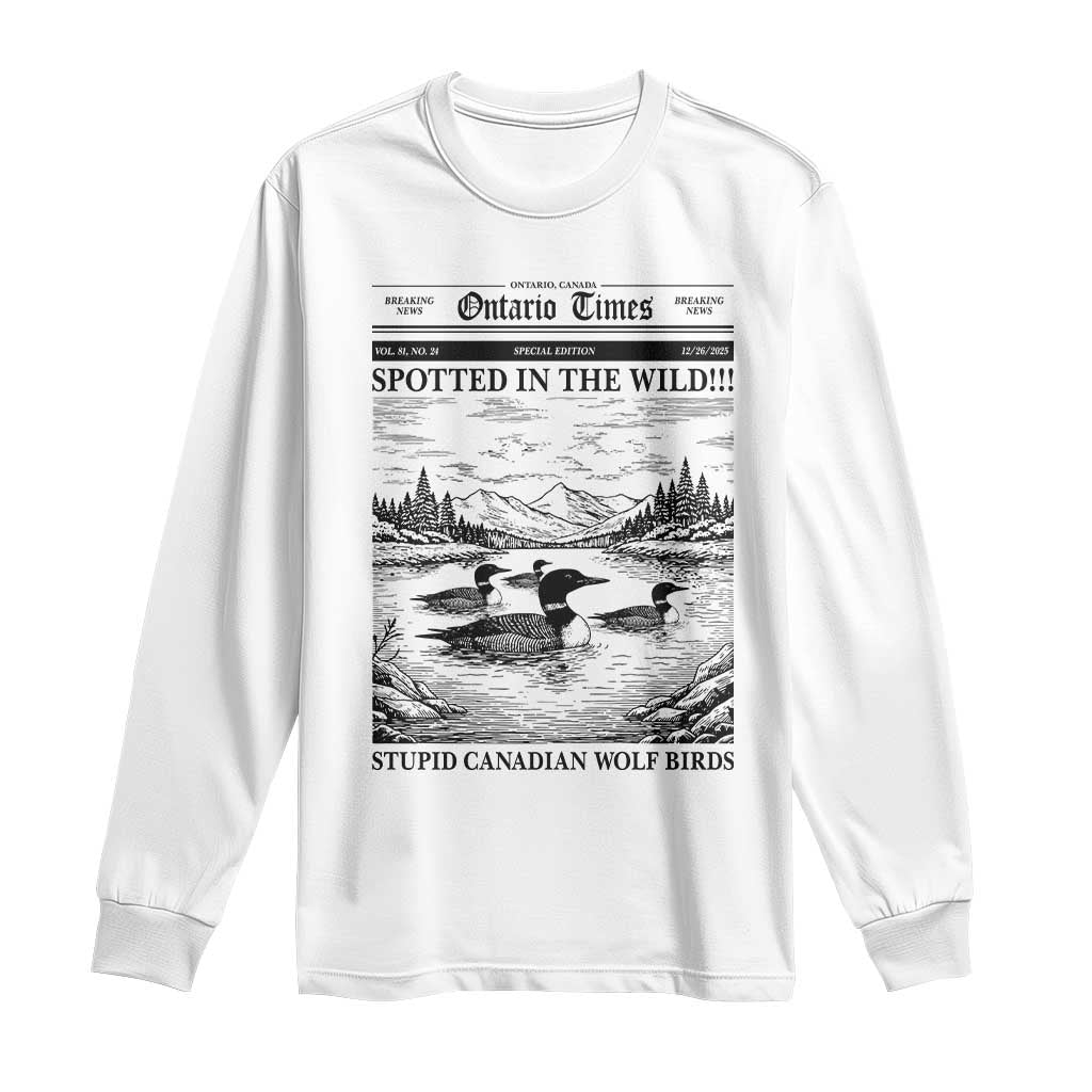 Funny Stupid Canadian Wolf Bird Long Sleeve Shirt Funny Common Loon Newspaper LGBT Hockey TS11 White Print Your Wear