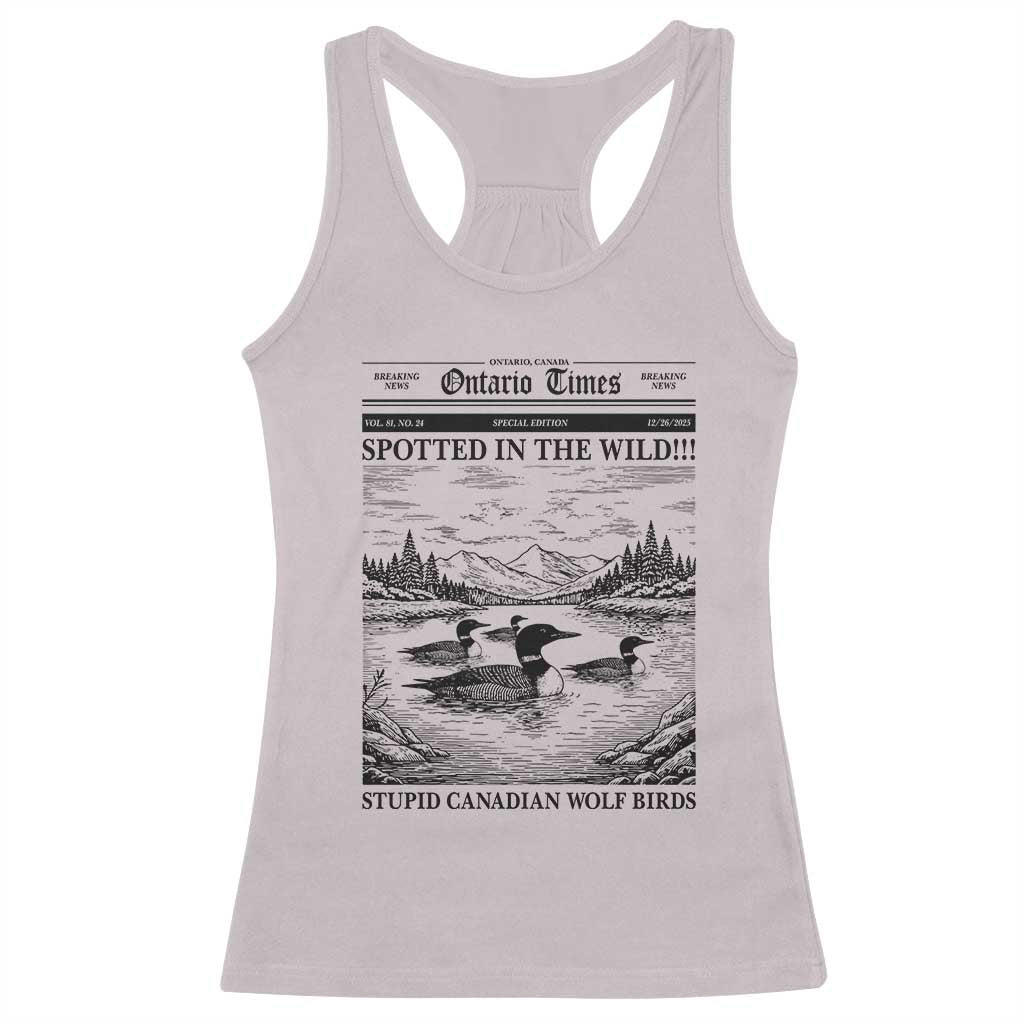Funny Stupid Canadian Wolf Bird Racerback Tank Top Funny Common Loon Newspaper LGBT Hockey TS11 Ice Gray Print Your Wear