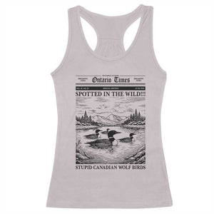 Funny Stupid Canadian Wolf Bird Racerback Tank Top Funny Common Loon Newspaper LGBT Hockey TS11 Ice Gray Print Your Wear