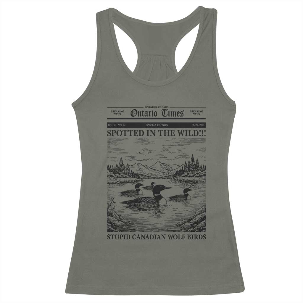 Funny Stupid Canadian Wolf Bird Racerback Tank Top Funny Common Loon Newspaper LGBT Hockey TS11 Military Green Print Your Wear