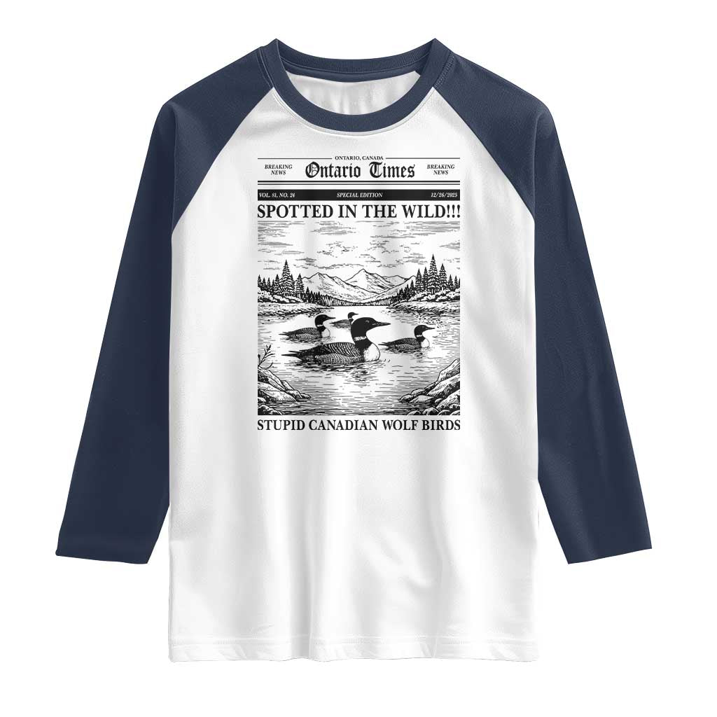 Funny Stupid Canadian Wolf Bird Raglan Shirt Funny Common Loon Newspaper LGBT Hockey TS11 White Navy Print Your Wear