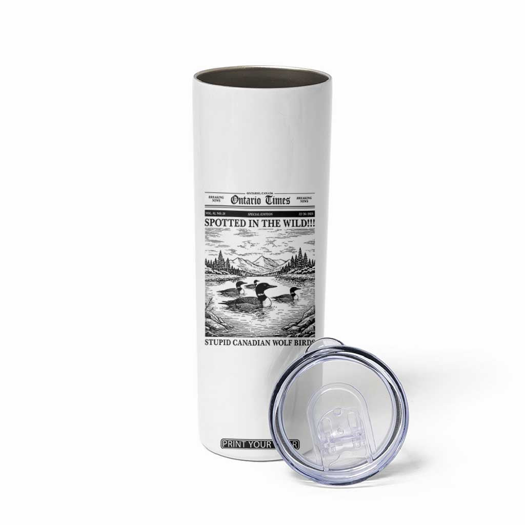 Funny Stupid Canadian Wolf Bird Skinny Tumbler Funny Common Loon Newspaper LGBT Hockey TS11 Print Your Wear