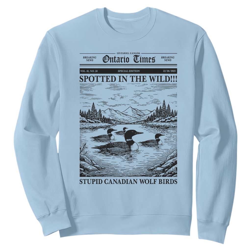 Funny Stupid Canadian Wolf Bird Sweatshirt Funny Common Loon Newspaper LGBT Hockey TS11 Light Blue Print Your Wear