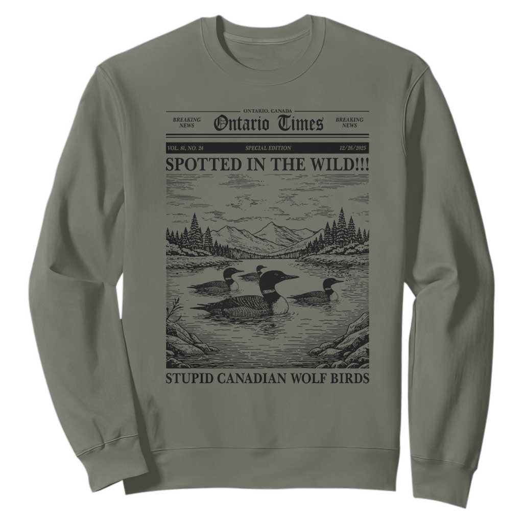 Funny Stupid Canadian Wolf Bird Sweatshirt Funny Common Loon Newspaper LGBT Hockey TS11 Military Green Print Your Wear